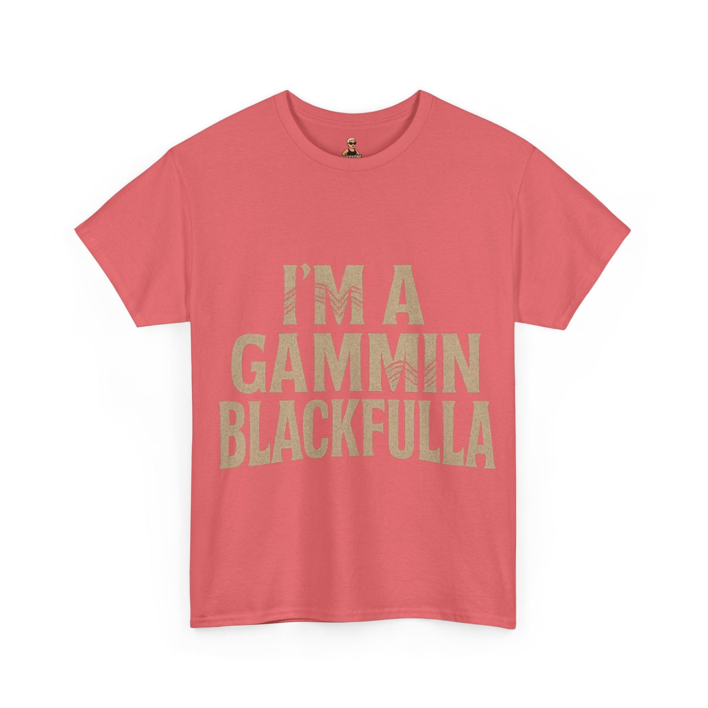 I'M GAMMIN BLACKFULLA TSHIRTS