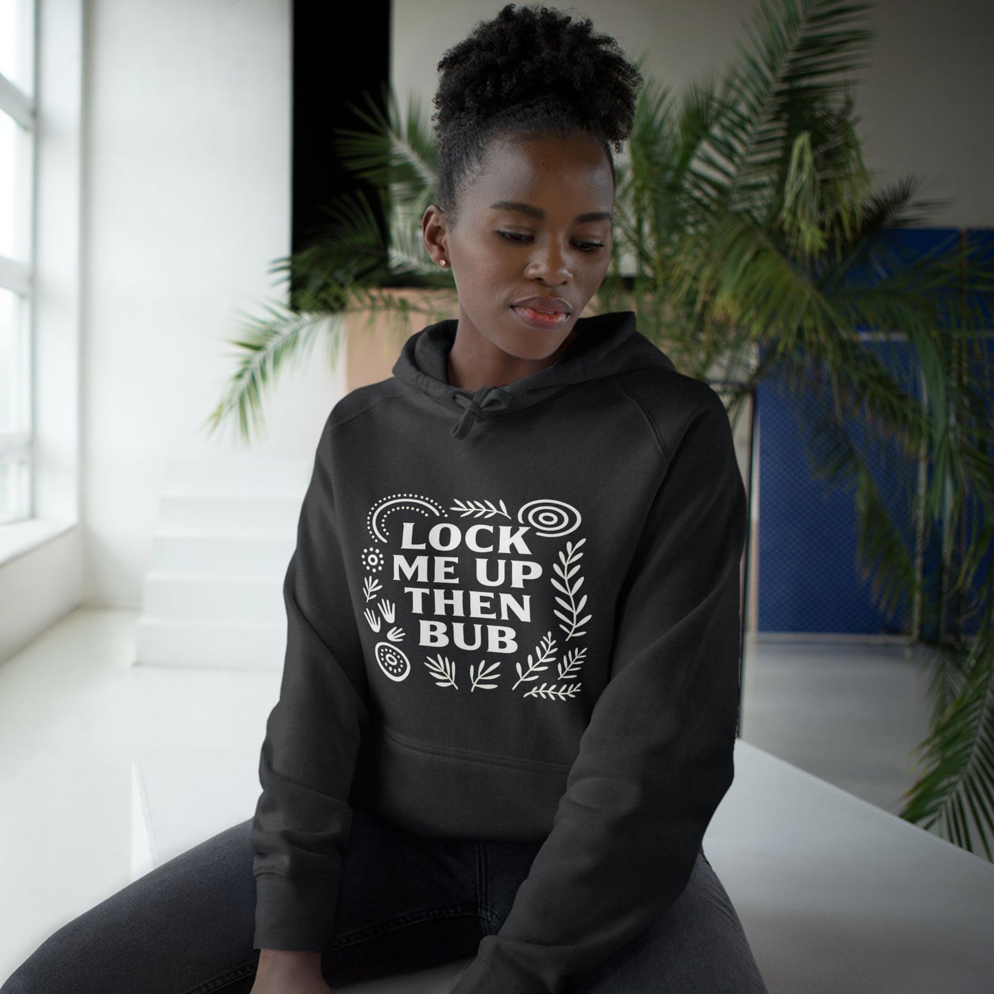 Lock Me Up Then Bub Unisex Hoodie