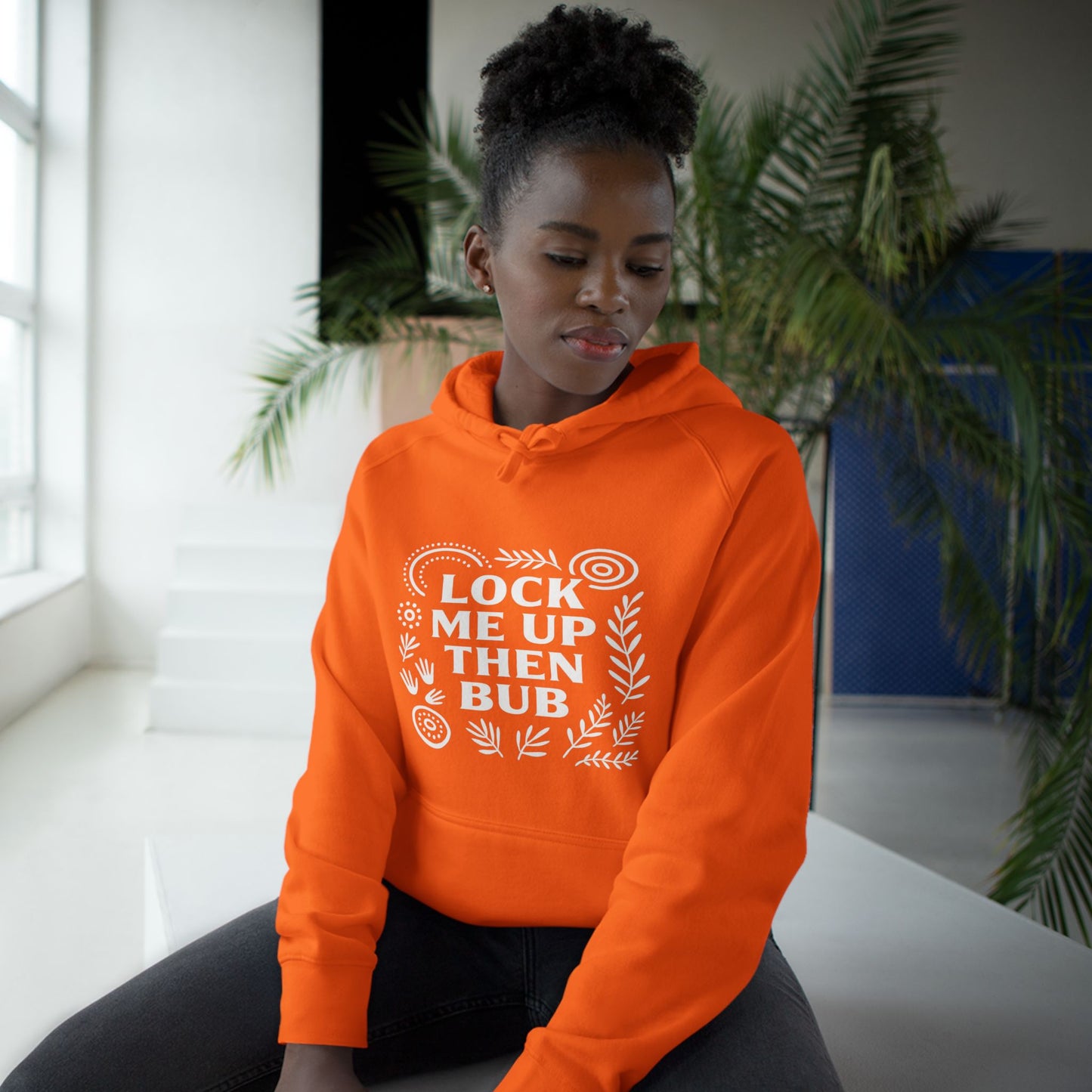 Lock Me Up Then Bub Unisex Hoodie