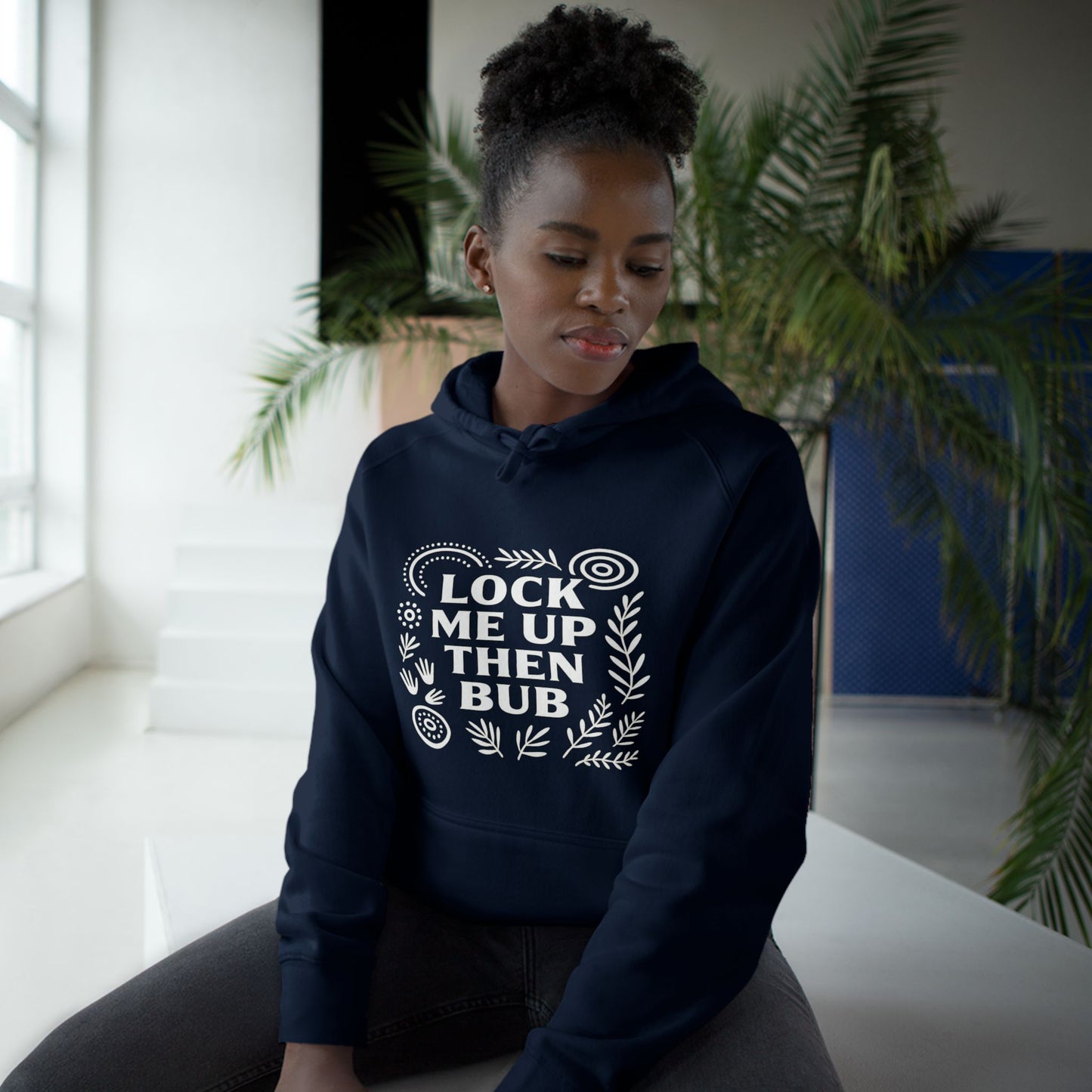 Lock Me Up Then Bub Unisex Hoodie