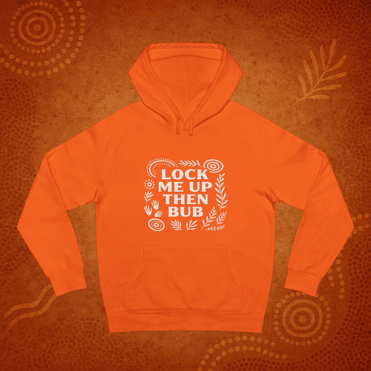 Lock Me Up Then Bub Unisex Hoodie
