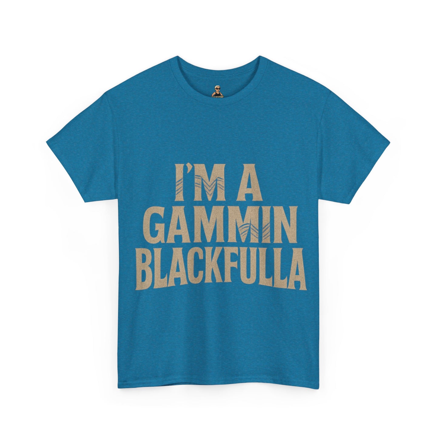 I'M GAMMIN BLACKFULLA TSHIRTS