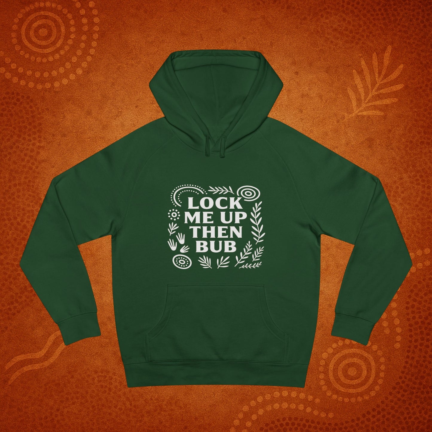 Lock Me Up Then Bub Unisex Hoodie