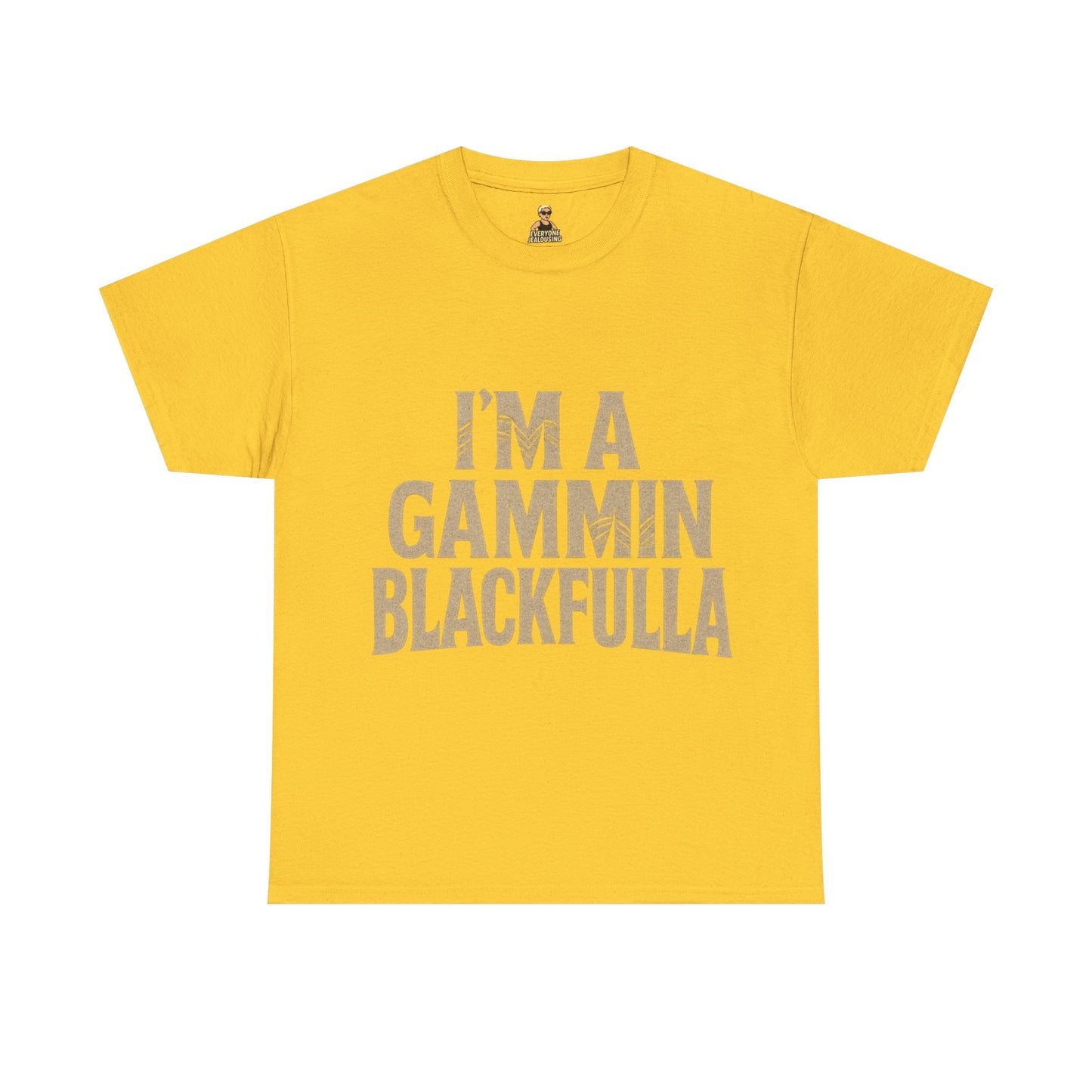 I'M GAMMIN BLACKFULLA TSHIRTS
