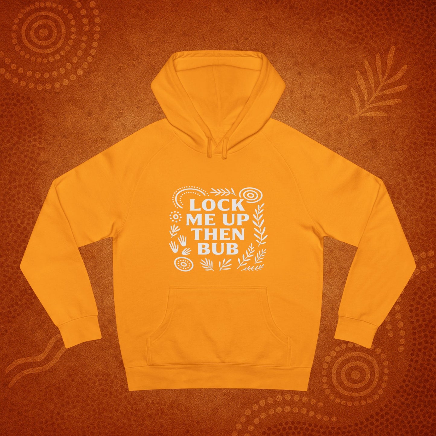Lock Me Up Then Bub Unisex Hoodie