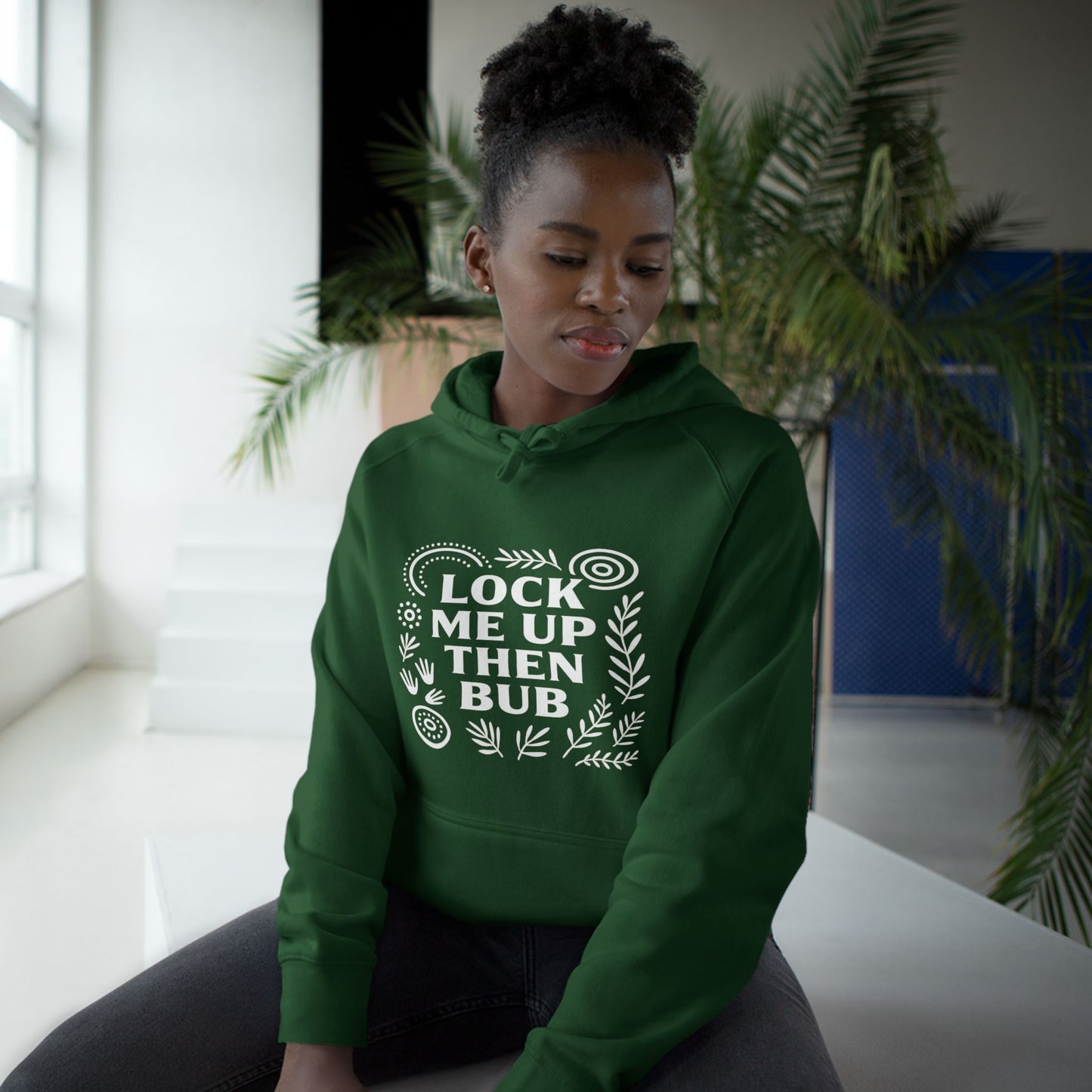 Lock Me Up Then Bub Unisex Hoodie