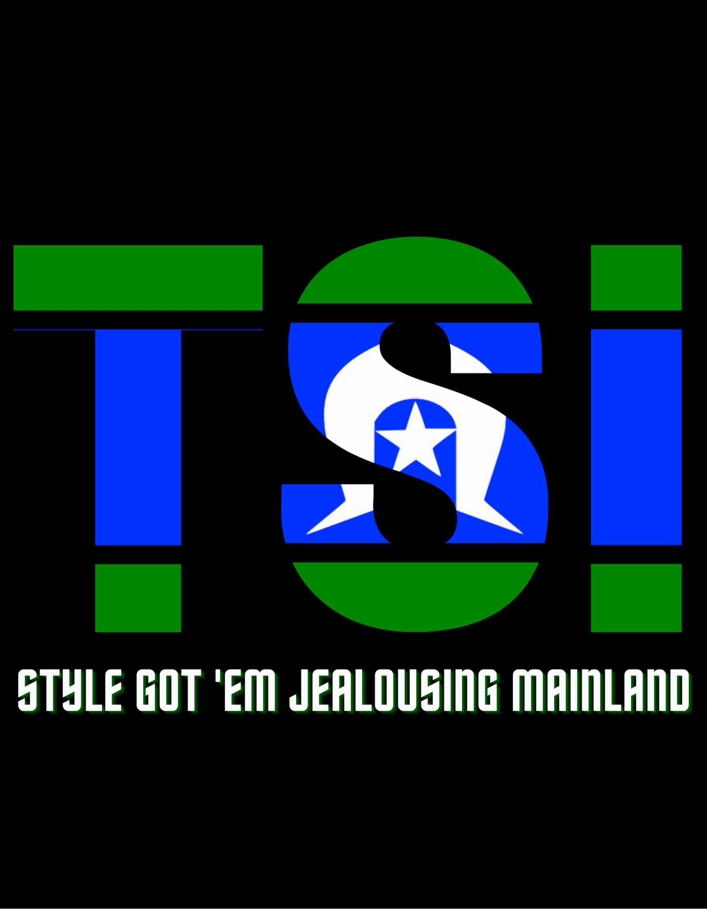 TSI STYLE GOT 'EM JEALOUSING MAINLAND" – Unapologetically Islander.