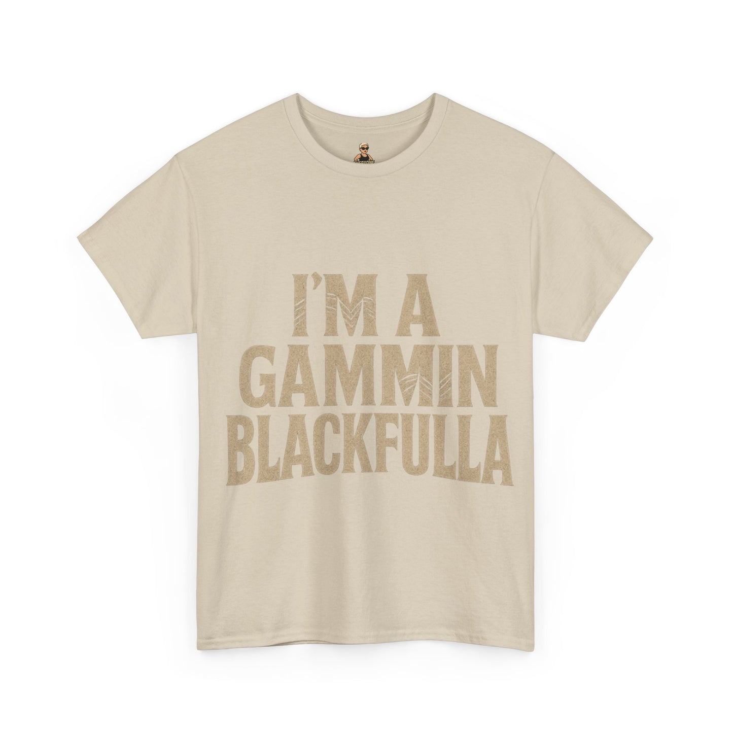 I'M GAMMIN BLACKFULLA TSHIRTS