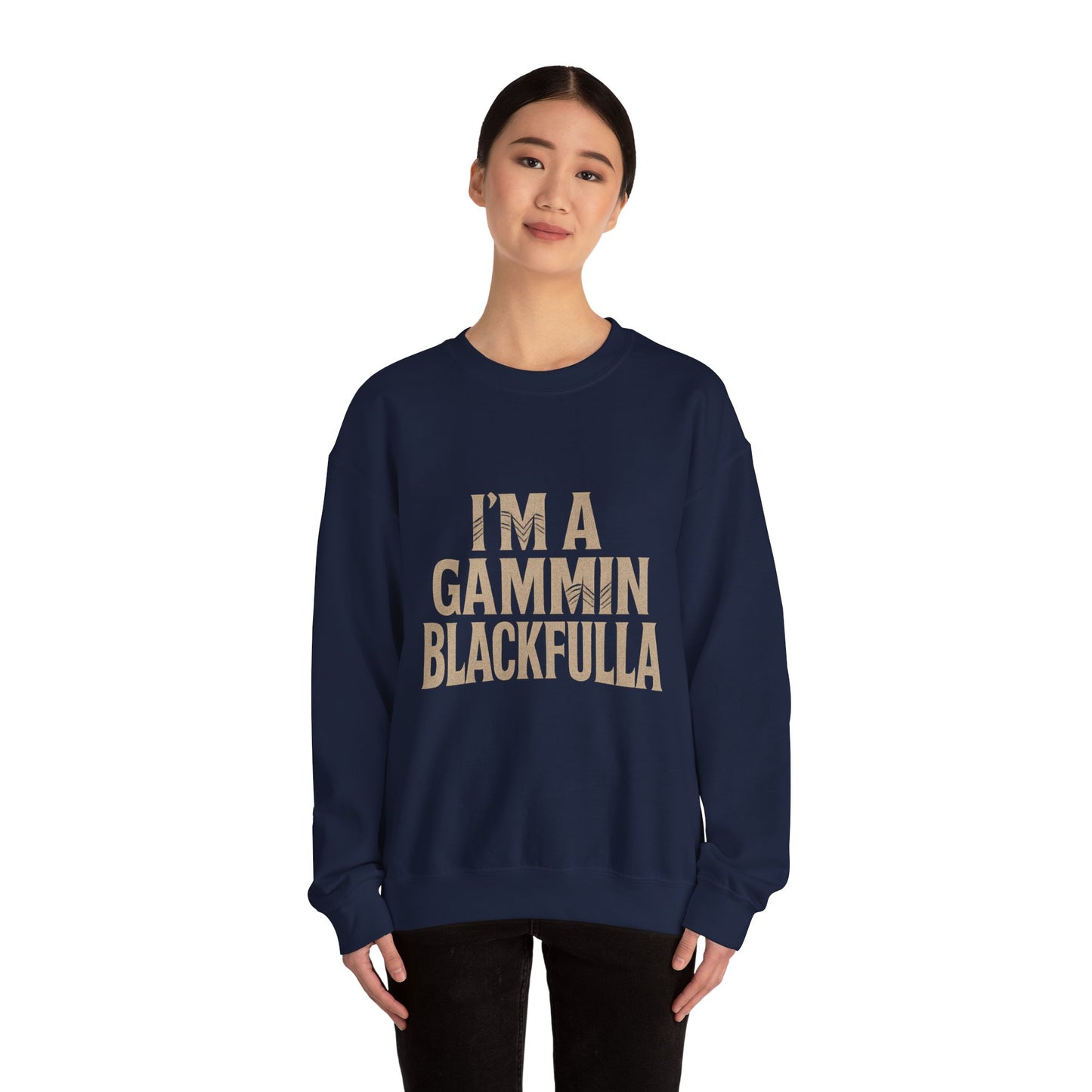 I’M A GAMMIN BLACKFULLA SWEATER