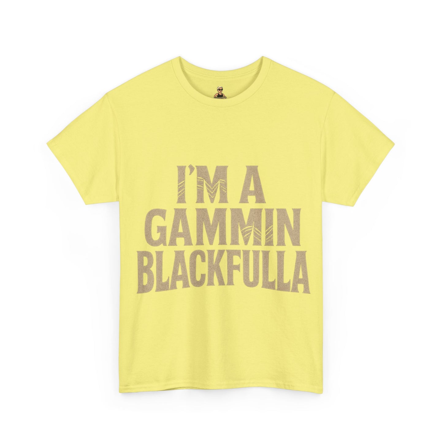 I'M GAMMIN BLACKFULLA TSHIRTS