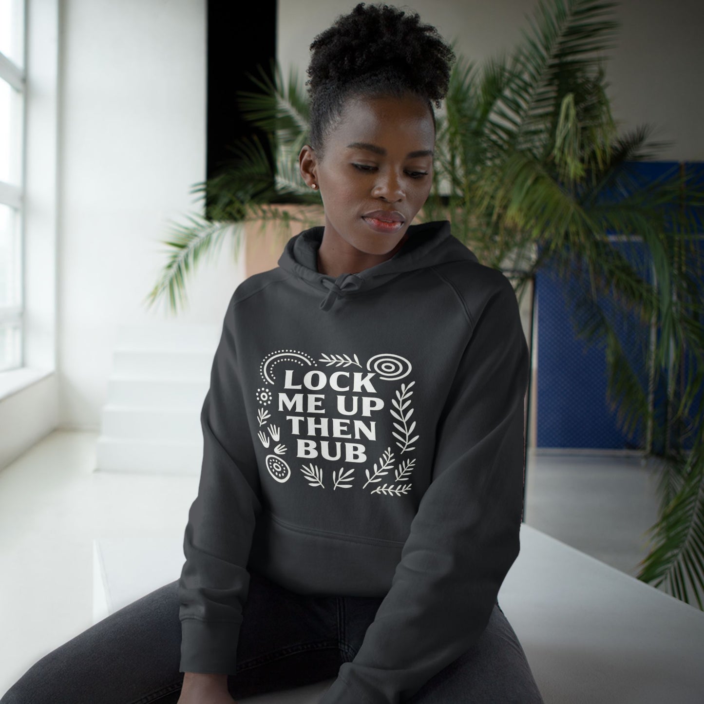 Lock Me Up Then Bub Unisex Hoodie