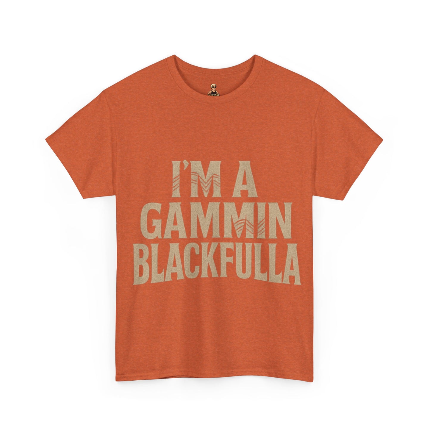 I'M GAMMIN BLACKFULLA TSHIRTS