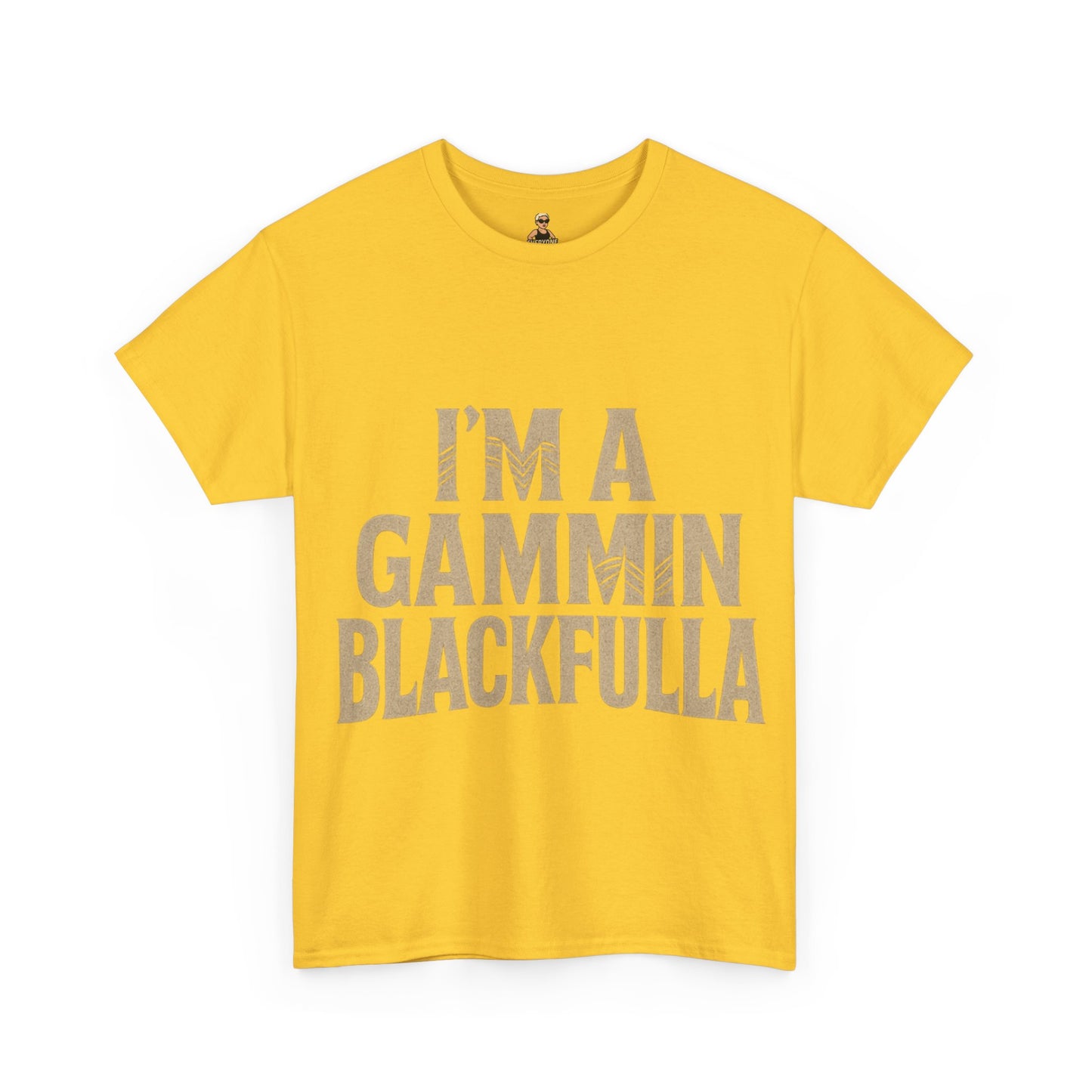 I'M GAMMIN BLACKFULLA TSHIRTS